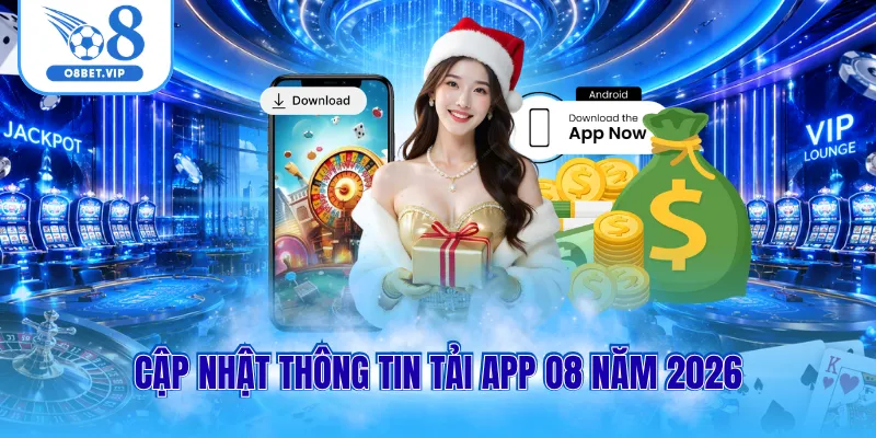 Tải App O8 1 Cập nhật thông tin tải app O8 năm 2026