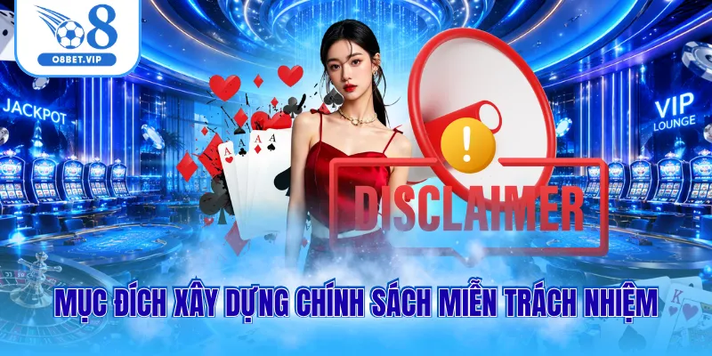 Miễn Trừ Trách Nhiệm O8 1 Mục đích đề ra chính sách miễn chịu trách nhiệm