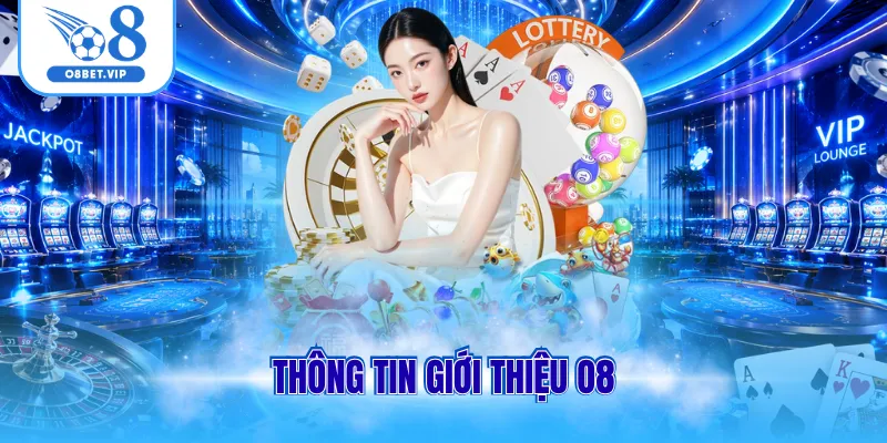 Giới Thiệu O8 1 Thông tin giới thiệu O8